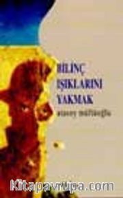 Bilinç Işıklarını Yakmak
