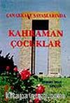 Çanakkale Savaşlarında Kahraman Çocuklar