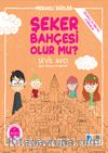 Şeker Bahçesi Olur Mu?