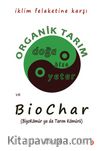 Organik Tarım ve Biochar & BiyoKömür ya da Tarım Kömürü