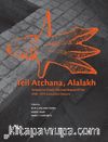Tell Atchana, Alalakh Volume 2: The Late Bronze Iı Cıty 2006-2010 Excavatıon Seasons (2 Cilt)