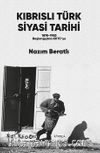 Kıbrıslı Türk Siyasi Tarihi & 1878-1983 Başlangıçtan KKTC’ye
