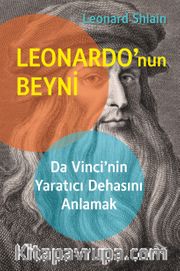 Leonardo’nun Beyni <br /> Da Vinci’nin Yaratıcı Dehasını Anlamak