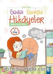 Akşama Misafir Gelecek - Günlük Güneşlik Hikayeler 3. Kitap / 1. Sınıf Okuma Kitabı