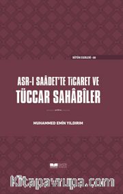 Asr-ı Saadet’te Ticaret ve Tüccar Sahabiler (Ciltli)
