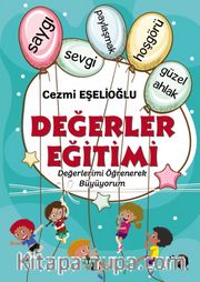 Değerler Eğitimi <br /> Değerlerimi Öğrenerek Büyüyorum