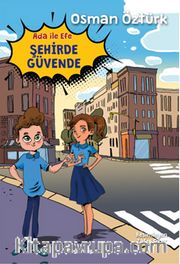 Ada İle Efe Şehirde Güvende
