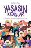 Yaşasın Kadınlar & Türkiye’de Kadın Cinayetleri Gerçeği ve Çözüm Yolları