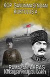 Kop Savunması’ndan Kurtuluş’a