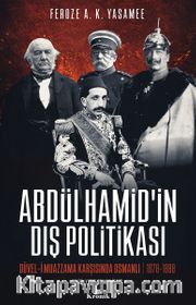 Abdülhamid’in Dış Politikası <br /> Düvel-i Muazzama Karşısında Osmanlı