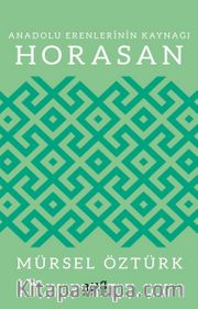 Anadolu Erenlerinin Kaynağı Horasan