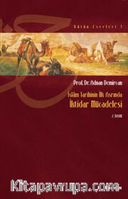 İktidar Mücadelesi / İslam Tarihinin İlk Asrında