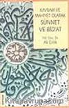 Kavram ve Mahiyet Olarak Sünnet Ve Bid'at