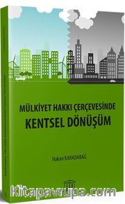 Mülkiyet Hakkı Çerçevesinde Kentsel Dönüşüm