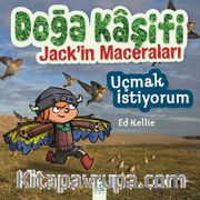 Uçmak İstiyorum / Doğa Kaşifi Jack'in Maceraları