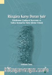 Rüzgara Karşı Duran Şair <br /> Etkilenme Endişesi Kavramı ve Yahya Kemal'in Türk Şiirine Etkisi