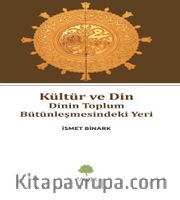 Kültür ve Din <br /> Dinin Toplum Bütünleşmesindeki Yeri