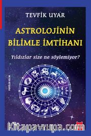 Astrolojinin Bilimle İmtihanı