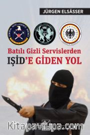 Batılı Gizli Servislerden IŞİD’e Giden Yol