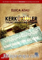 Kerküklüler <br /> Yalnız Bırakılmış Türkler