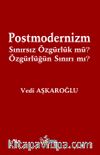 Postmodernizm Sınırsız Özgürlük mü? Özgürlüğün Sınırı mı?