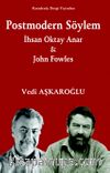 Postmodern Söylem - İhsan Oktay Anar - John Fowles