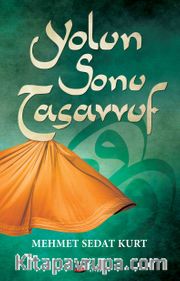 Yolun Sonu Tasavvuf