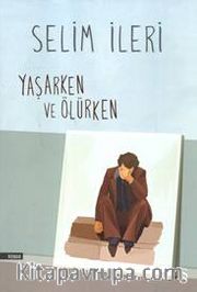 Yaşarken ve Ölürken