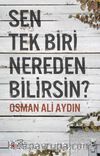 Sen Tek Biri Nereden Bilirsin?