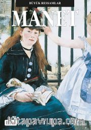 Manet / Büyük Ressamlar