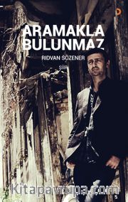 Aramakla Bulunmaz