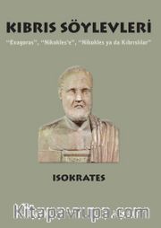 Kıbrıs Söylevleri <br /> “Evagoras”, “Nikokles’e”, “Nikokles ya da Kıbrıslılar”
