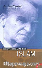 Doğu ve Batı Arasında İslam