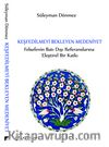 Keşfedilmeyi Bekleyen Medeniyet & Felsefenin Batı Dışı Referanslarına Eleştirel Bir Katkı