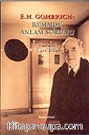 E.H.Gombrich: Resimde Anlam Sorunu