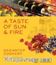 A Taste Of Sun <br /> Fire - Gaziantep Cookery