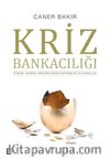 Kriz Bankacılığı & Küresel Finansal Krizlerde Banka Davranışları ve Dayanıklılık