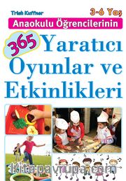 Anaokulu Öğrencilerinin 365 Yaratıcı Oyunlar ve Etkinlikleri 
