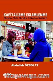 Kapitalizme Eklemlenme <br /> Dindar Orta Sınıfta Tüketim Kültürü
