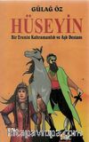 Hüseyin & Bir Erenin Kahramanlık ve Aşk Destanı