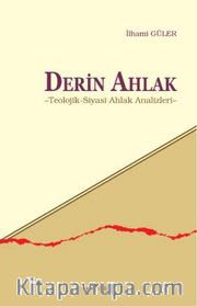Derin Ahlak <br /> Teolojik-Siyasi Ahlak Analizleri