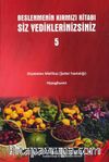 Beslenmenin Kırmızı Kitabı / Siz Yediklerinizsiniz 5