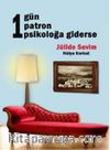 1 Gün 1 Patron Psikoloğa Giderse