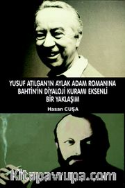 Yusuf Atılgan'ın Aylak Adam Romanına Bahtin'in Diyaloji Kuramı Eksenli Bir Yaklaşım