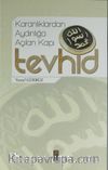 Karanlıktan Aydınlığa Açılan Kapı Tevhid