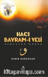 Hacı Bayram-ı Veli - Parlayan Güneş