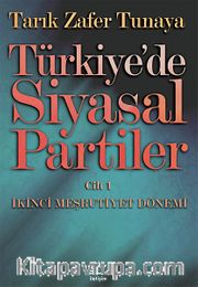 Türkiye'de Siyasal Partiler Cilt 1 / İkinci Meşrutiyet Dönemi