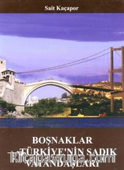Boşnaklar <br /> Türkiye'nin Sadık Vatandaşları