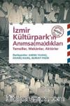 İzmir Kültürpark'ın Anımsamadıkları & Temsiller, Mekanlar, Aktörler