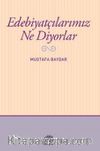 Edebiyatçılarımız Ne Diyorlar